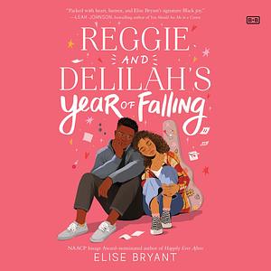 Reggie and Delilah's Year of Falling by Elise Bryant