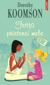 Fetita prietenei mele by Dorothy Koomson