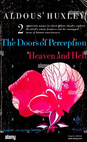 The Doors of Perception & Heaven and Hell by Aldous Huxley