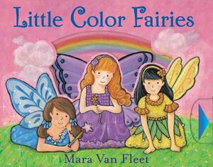 Little Color Fairies by Mara Van Fleet
