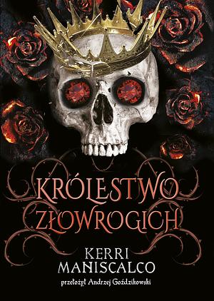 Królestwo Złowrogich  by Kerri Maniscalco