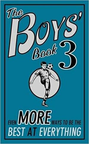 The Boys' Book 3: Even More Ways to be the Best at Everything by Steve Martin