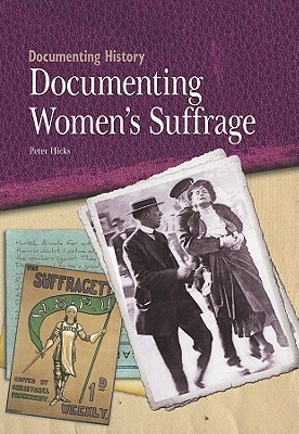 Documenting Women's Suffrage by Peter Hicks