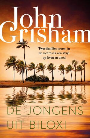 De jongens uit Biloxi by John Grisham