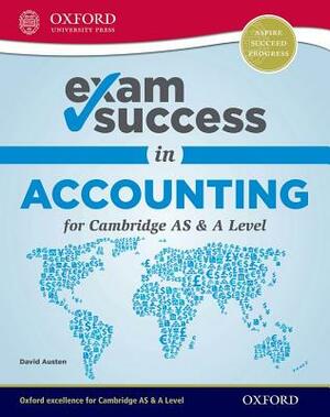 Exam Success in Accounting for Cambridge as & a Level by David Austen