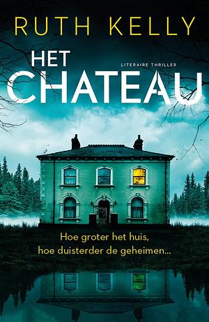 Het chateau by Ruth Kelly