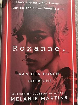 Roxanne. by Melanie Martins