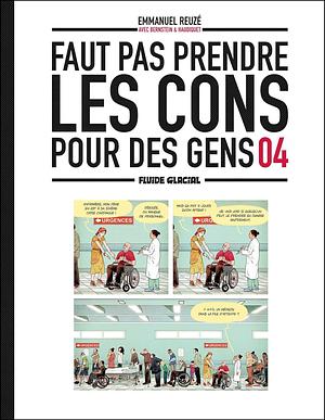 Faut pas prendre les cons pour des gens Tome 4, Volume 4 by Vincent Haudiquet, Bernstein Jorge, Emmanuel Reuzé