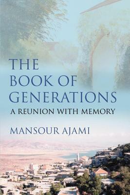 The Book of Generations: A Reunion with Memory by Mansour Ajami