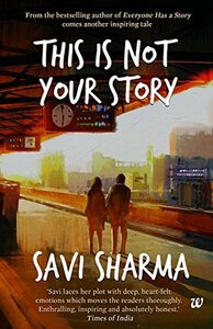 This Is Not Your Story by Savi Sharma