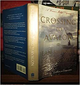 Crossing to Avalon: A Woman's Midlife Pilgrimage by Jean Shinoda Bolen