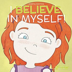 I Believe in Myself by Ana Santos, Laurie Wright