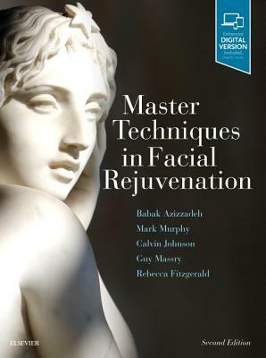 Master Techniques in Facial Rejuvenation by Calvin M. Johnson, Mark R. Murphy, Babak Azizzadeh