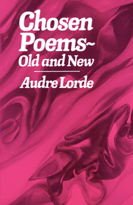 Chosen Poems: Old and New by Audre Lorde