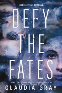 Defy the Fates by Claudia Gray