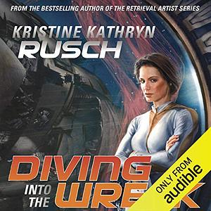 Diving Into the Wreck by Kristine Kathryn Rusch