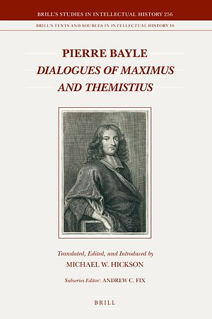 Dialogues of Maximus and Themistius by Pierre Bayle