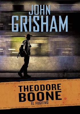Theodore Boone: El Fugitivo #5 by John Grisham
