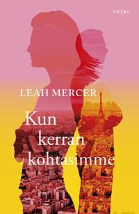 Kun kerran kohtasimme by Leah Mercer