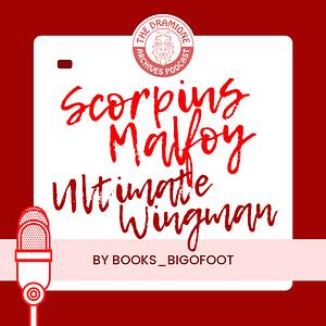 Scorpius Malfoy - Ultimate Wingman by Books_Bigfoot