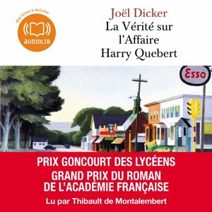 La Vérité sur l'affaire Harry Quebert by Joël Dicker