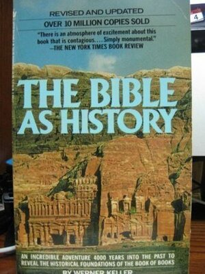 The Bible as History: Archaeology Confirms the Book of Books by Werner Keller