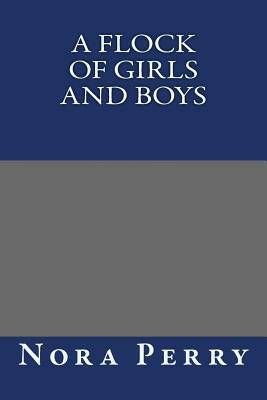 A Flock of Girls and Boys by Nora Perry