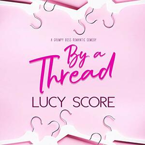 By a Thread by Lucy Score