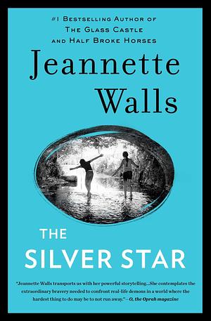 The Silver Star: A Novel by Jeannette Walls, Jeannette Walls