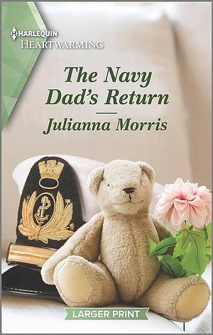 The Navy Dad's Return: A Clean and Uplifting Romance by Julianna Morris