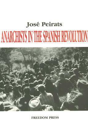 Anarchists in the Spanish Revolution by José Peirats