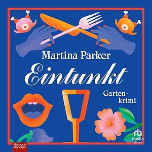 Eintunkt: Gartenkrimi by Martina Parker