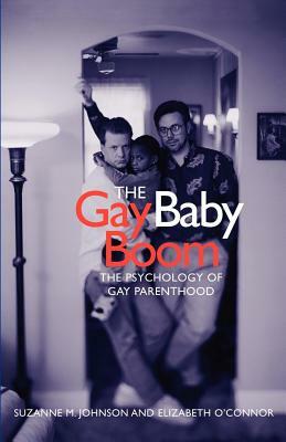 The Gay Baby Boom: The Psychology of Gay Parenthood by Suzanne Johnson, Elizabeth O'Connor
