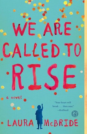 We Are Called To Rise by Laura McBride
