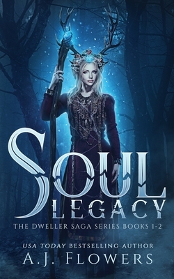 Soul Legacy: A Standalone Romantic Epic Fantasy Novel Collection (Books 1-2) by A. J. Flowers