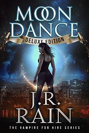 Moon Dance: Deluxe Edition by J.R. Rain, J.R. Rain