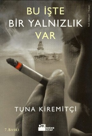 Bu İşte Bir Yalnızlık Var by Tuna Kiremitçi