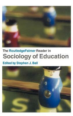 The Routledgefalmer Reader in Sociology of Education by 