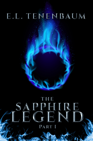 The Sapphire Legend, Part I by E.L. Tenenbaum