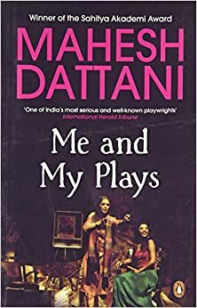 Me and My Plays by Mahesh Dattani