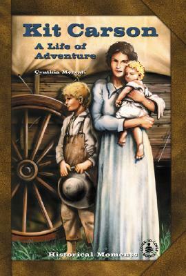 Kit Carson: A Life of Adventure by Cynthia Mercati