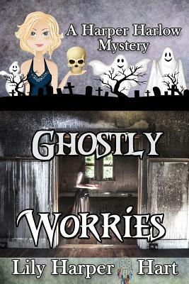 Ghostly Worries by Lily Harper Hart