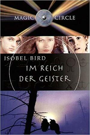 Im Reich der Geister by Isobel Bird, Dorothee Haentjes