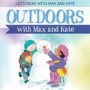 Outdoors with Max and Kate by Mick Manning