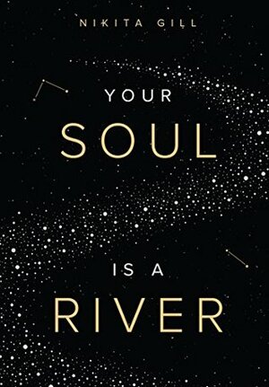 Your Soul is a River by Nikita Gill
