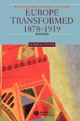 Europe Transformed 1878-1919 2 by Norman Stone