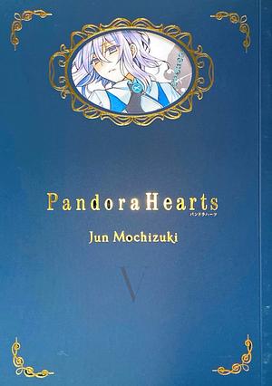 Pandora Hearts, Omnibus 5 by Jun Mochizuki