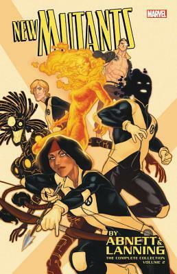 New Mutants by Abnett & Lanning: The Complete Collection Vol. 2 by Dan Abnett, Kieron Gillen