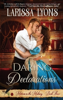 Daring Declarations: A Fun and Steamy Historical Regency by Larissa Lyons