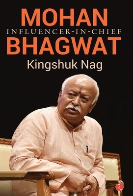 Mohan Bhagwat by Kingshuk Nag